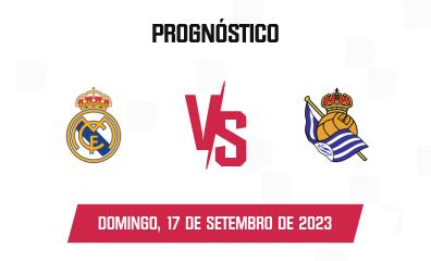 Prognóstico Real Madrid x Real Sociedad