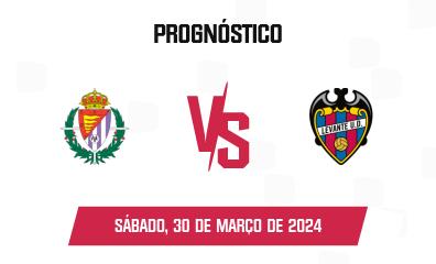 Prognóstico Real Valladolid x Levante UD