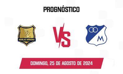 Prognóstico Rionegro Águilas x Millonarios