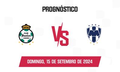 Prognóstico Santos Laguna x Monterrey