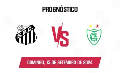 Prognóstico Santos x América Mineiro