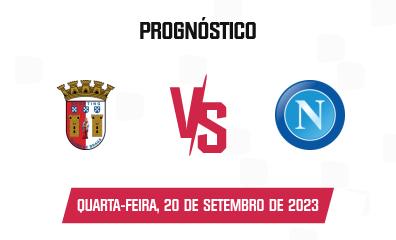 Prognóstico Sporting Braga x Napoli