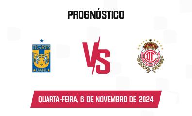 Prognóstico Tigres UANL x Toluca