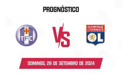 Prognóstico Toulouse x Olympique Lyonnais