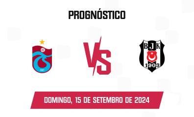 Prognóstico Trabzonspor x Beşiktaş