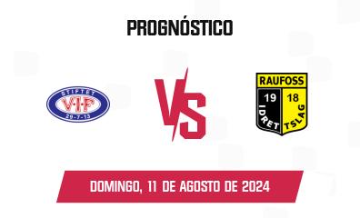 Prognóstico Vålerenga x Raufoss