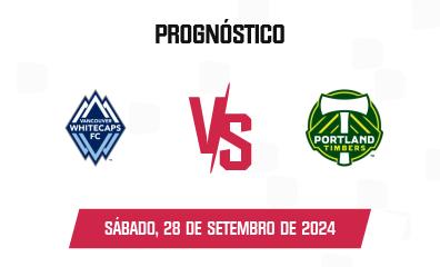 Prognóstico Vancouver Whitecaps x Portland Timbers