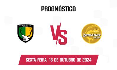 Prognóstico Venados x Dorados