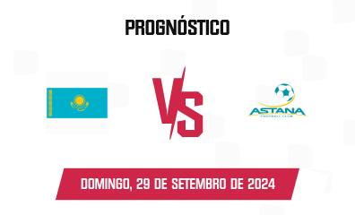 Prognóstico Zhenys x Astana